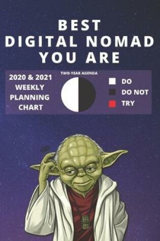 Cover of 2020 & 2021 Two-Year Weekly Planner For Best Digital Nomad Gift - Funny Yoda Quote Appointment Book - Two Year Agenda Notebook