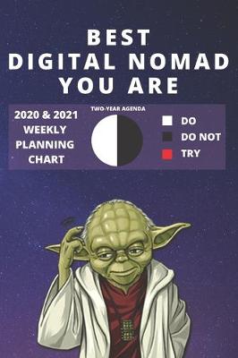 Book cover for 2020 & 2021 Two-Year Weekly Planner For Best Digital Nomad Gift - Funny Yoda Quote Appointment Book - Two Year Agenda Notebook