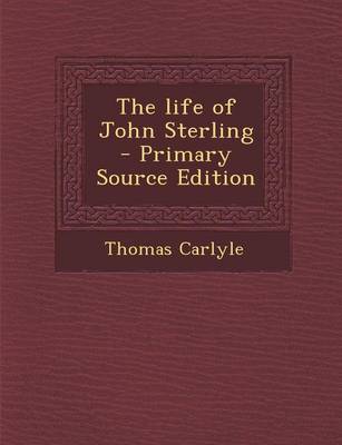 Book cover for The Life of John Sterling - Primary Source Edition