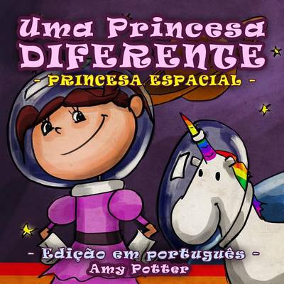 Book cover for Uma Princesa Diferente - Princesa Espacial (livro infantil ilustrado)