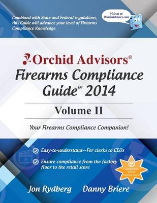 Book cover for Orchid Advisors Firearms Compliance Guide 2014 Volume 2