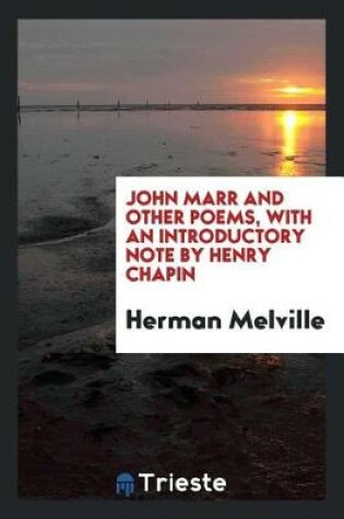 Cover of John Marr and Other Poems, with an Introductory Note by Henry Chapin