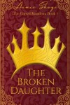 Book cover for The Broken Daughter