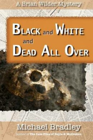 Cover of Black and White and Dead All Over