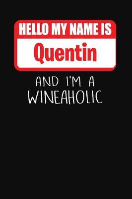 Book cover for Hello My Name is Quentin And I'm A Wineaholic