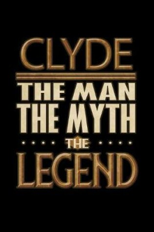 Cover of Clyde The Man The Myth The Legend