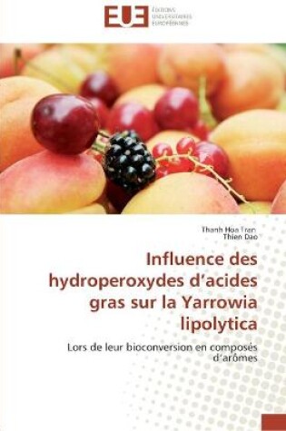 Cover of Influence des hydroperoxydes d acides gras sur la yarrowia lipolytica