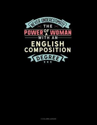 Cover of Never Underestimate The Power Of A Woman With An English Composition Degree
