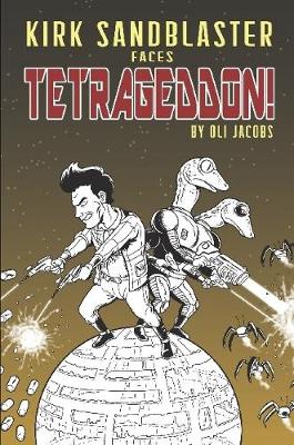 Book cover for Kirk Sandblaster Faces Tetrageddon!