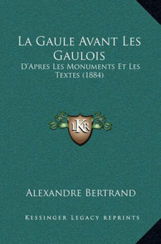 Cover of La Gaule Avant Les Gaulois