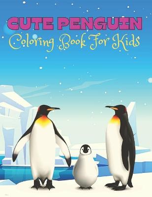 Book cover for Cute Penguin Coloring Book For Kids