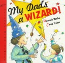 Book cover for My Dad's a Wizard!
