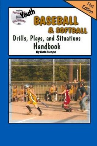 Cover of Youth Baseball & Softball Drills, Plays, and Situations Handbook