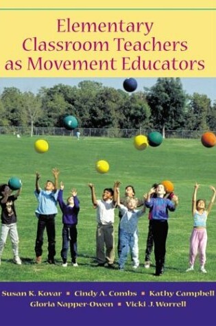 Cover of Elementary Classroom Teachers as Movement Educators