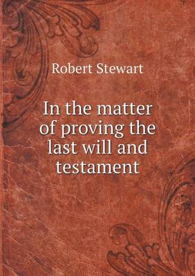 Book cover for In the matter of proving the last will and testament