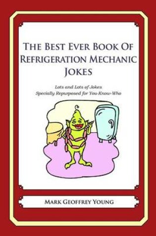 Cover of The Best Ever Book of Refrigeration Mechanic Jokes