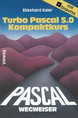 Cover of Turbo Pascal 5.0-Wegweiser Kompaktkurs