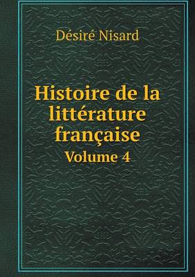 Book cover for Histoire de la littérature française Volume 4