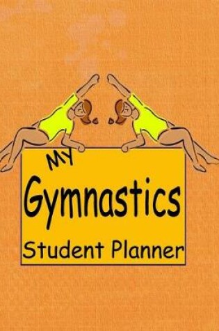 Cover of My Gymnastics Student Planner