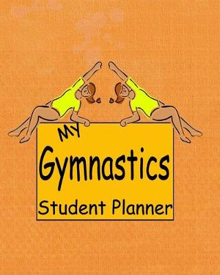 Book cover for My Gymnastics Student Planner