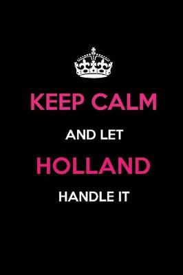 Book cover for Keep Calm and Let Holland Handle It