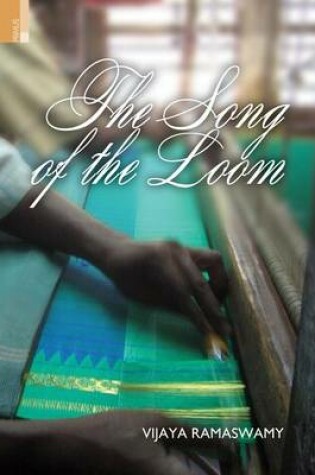 Cover of The Song of the Loom Weaver Folk Traditions in South India