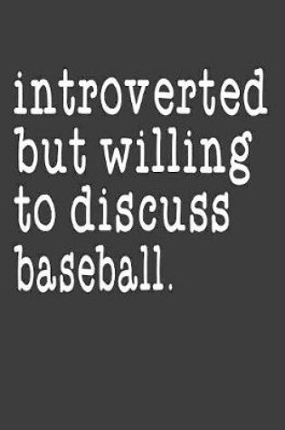 Cover of Introverted But Willing To Discuss Baseball