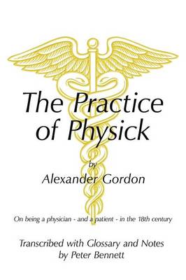 Book cover for The Practice of Physick by Alexander Gordon