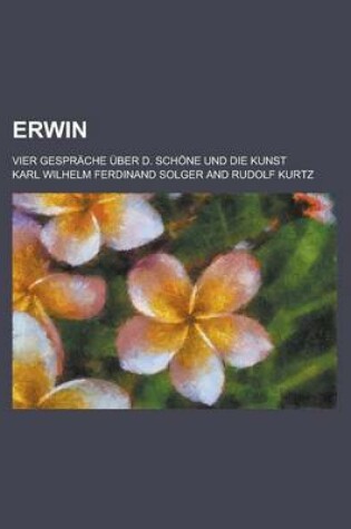 Cover of Erwin; Vier Gesprache Uber D. Schone Und Die Kunst