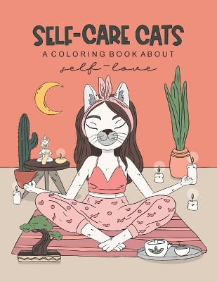 Book cover for Self-Care Cats Coloring Book About Self-Love