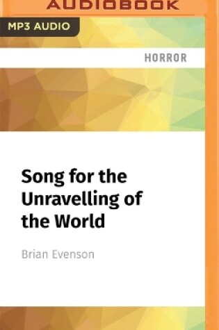 Cover of Song for the Unravelling of the World