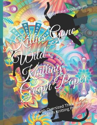 Book cover for Kitties Gone Wild Knitting Graph Paper