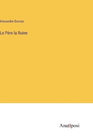 Cover of Le Père la Ruine