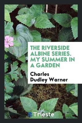 Book cover for The Riverside Albine Series. My Summer in a Garden