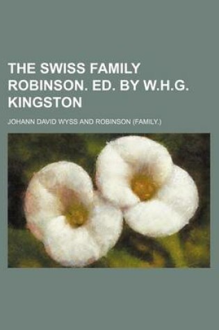 Cover of The Swiss Family Robinson. Ed. by W.H.G. Kingston