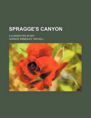 Book cover for Spragge's Canyon; A Character Study
