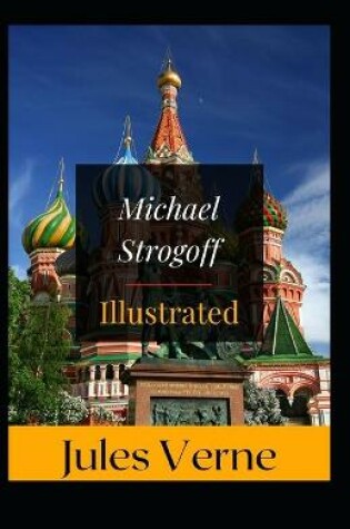 Cover of Michael Strogoff Illustrated