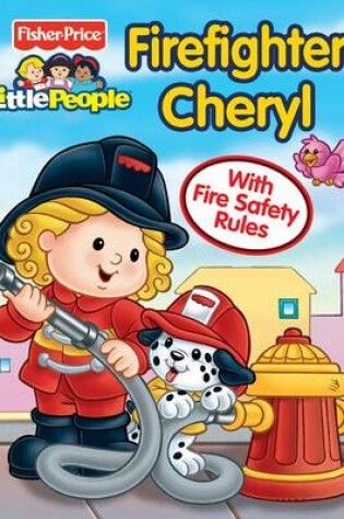 Cover of Fisher Price Little People Firefighter Cheryl
