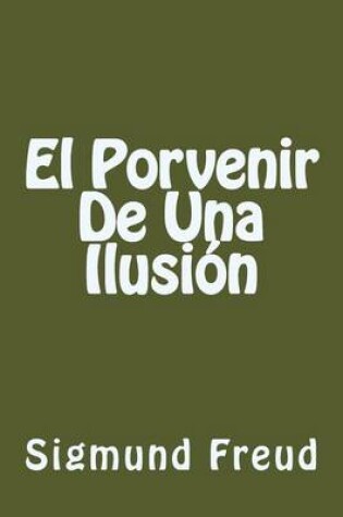 Cover of El Porvenir De Una Ilusion (Spanish Edition)