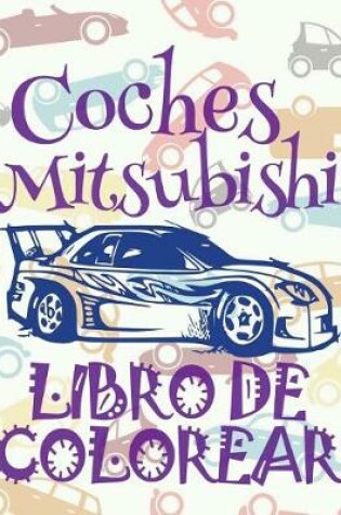 Cover of &#9996; Cars Mitsubishi Car Coloring Book For Boys Coloring Book Kids Easy &#9998; (Coloring Books Nerd) Coloring Book Kawaii Libro de Colorear Carros &#9998;