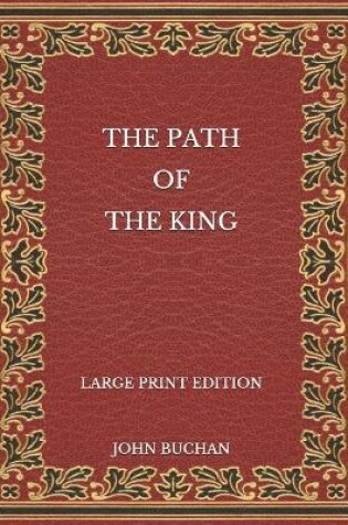 Cover of The Path of the King - Large Print Edition
