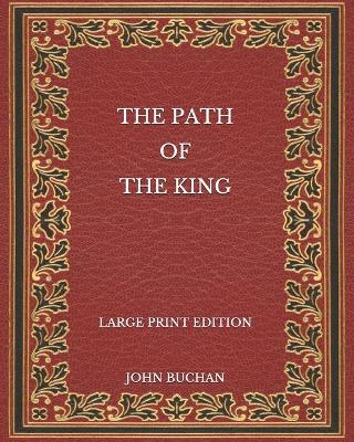 Book cover for The Path of the King - Large Print Edition