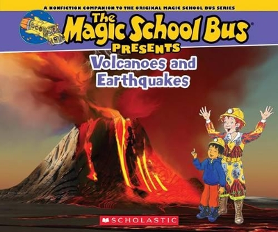 Book cover for The Magic School Bus Presents: Volcanoes & Earthquakes: A Nonfiction Companion to the Original Magic School Bus Series