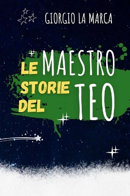 Book cover for Le storie del Maestro Teo