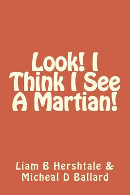 Book cover for Look! I Think I See A Martian!