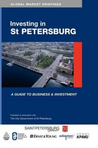 Cover of Investing in St. Petersburg: A Guide to Business and Investment