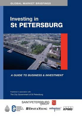 Book cover for Investing in St. Petersburg: A Guide to Business and Investment