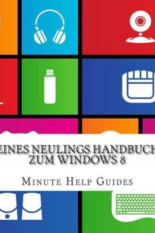 Cover of Eines Neulings Handbuch zum Windows 8