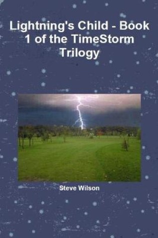 Cover of Lightning's Child - The Timestorm Trilogy Book 1