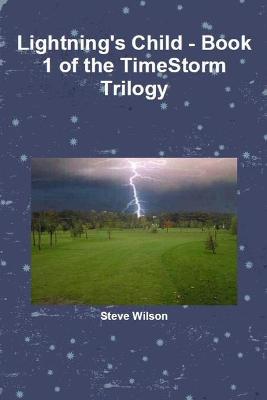 Book cover for Lightning's Child - The Timestorm Trilogy Book 1